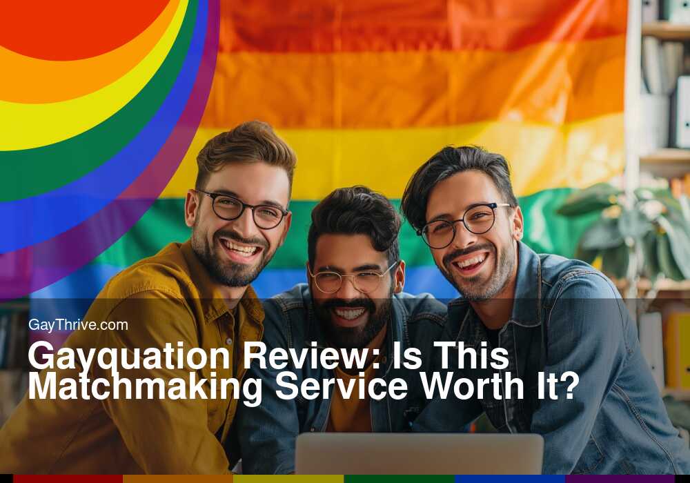 GayThrive banner for : Gayquation Review: Is This Matchmaking Service Worth It?