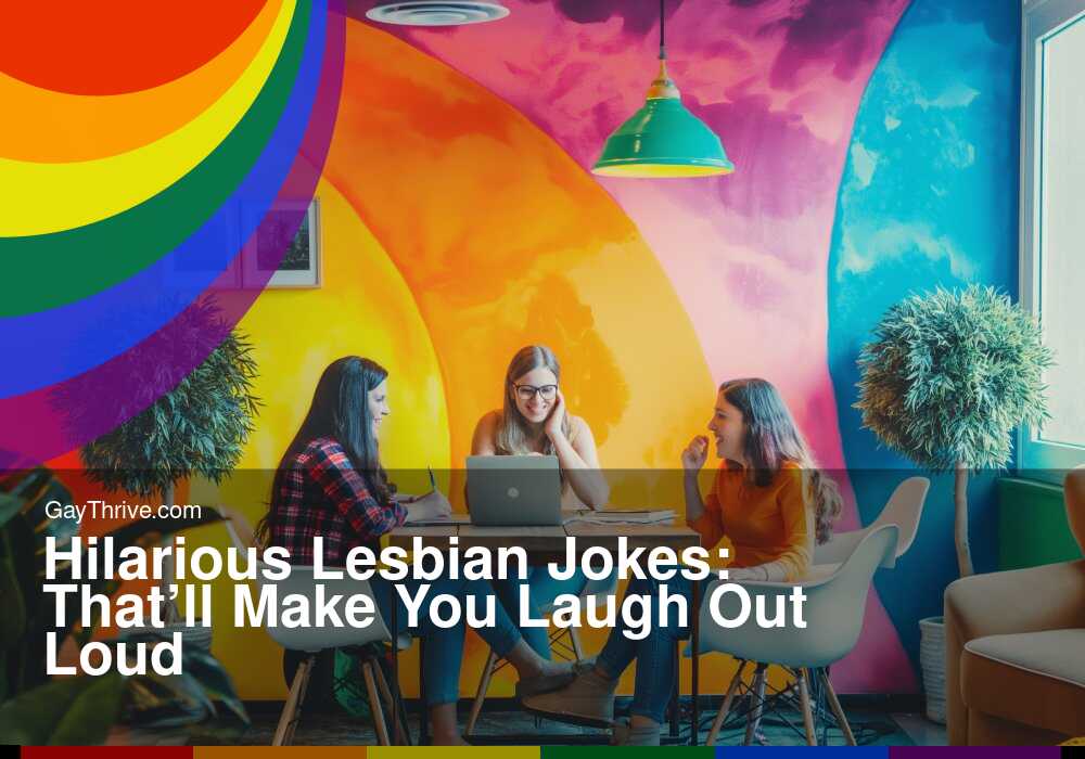 GayThrive banner for : Hilarious Lesbian Jokes: That’ll Make You Laugh Out Loud