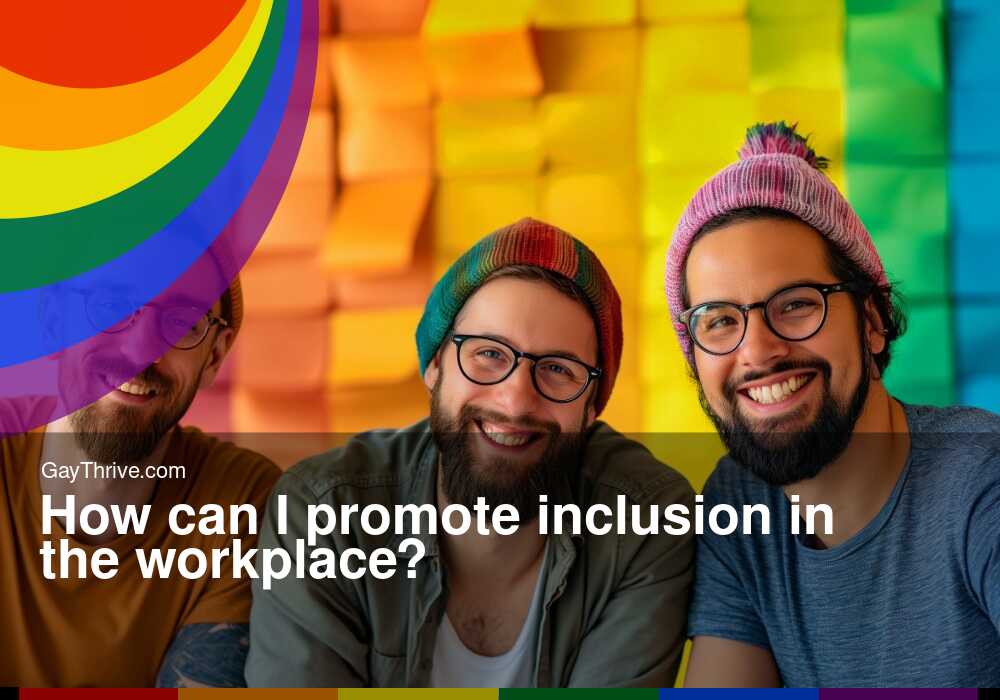 GayThrive banner for : How can I promote inclusion in the workplace?