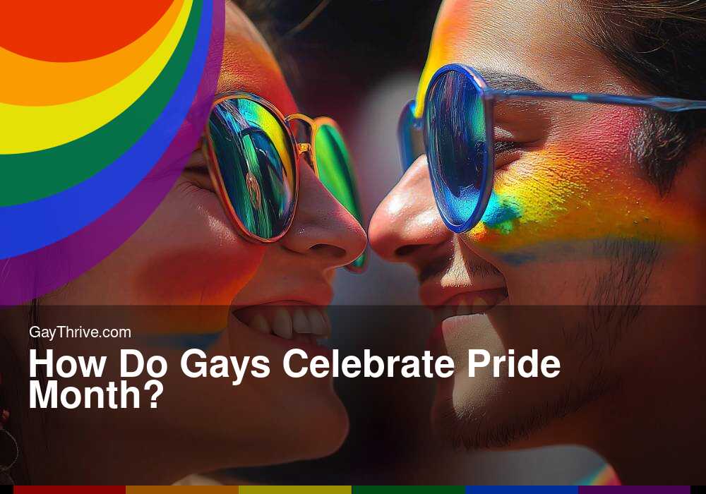 GayThrive banner for : How Do Gays Celebrate Pride Month?