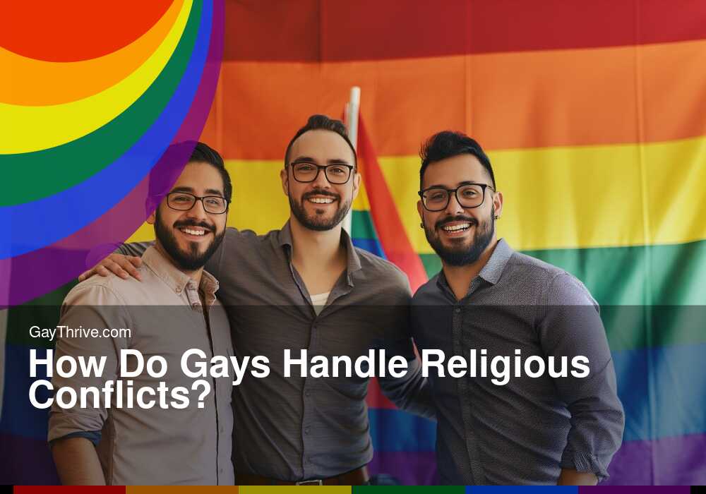 GayThrive banner for : How Do Gays Handle Religious Conflicts?