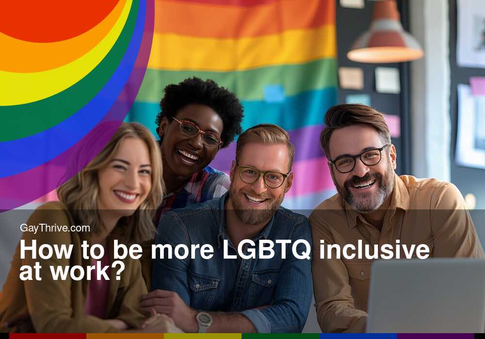 GayThrive banner for : How to be more LGBTQ inclusive at work?
