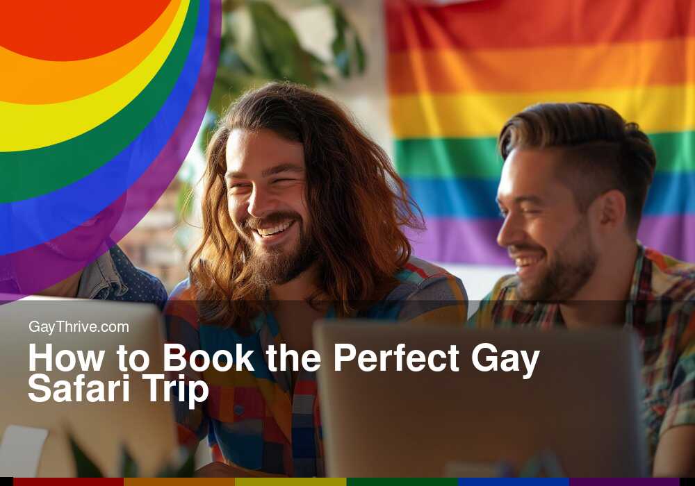 GayThrive banner for : How to Book the Perfect Gay Safari Trip