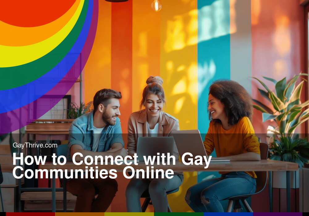 GayThrive banner for : How to Connect with Gay Communities Online