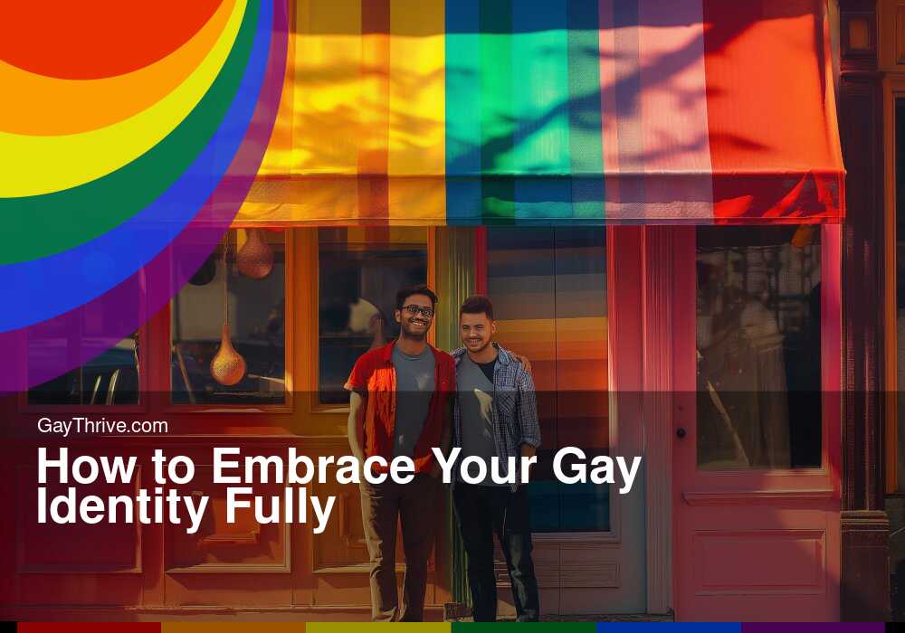 GayThrive banner for : How to Embrace Your Gay Identity Fully