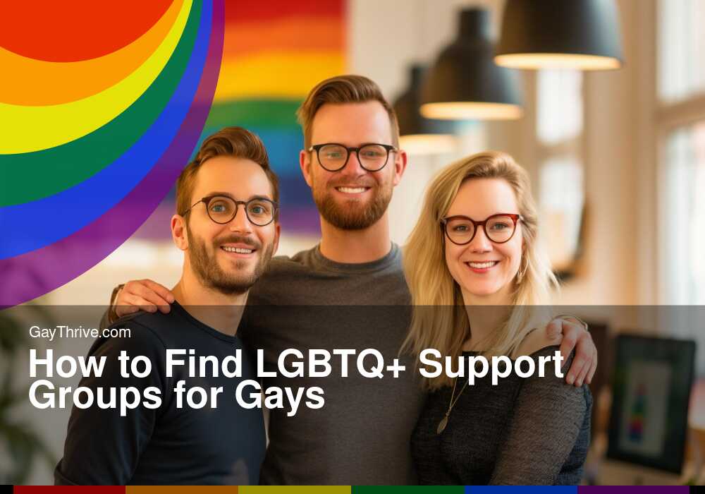 GayThrive banner for : How to Find LGBTQ+ Support Groups for Gays