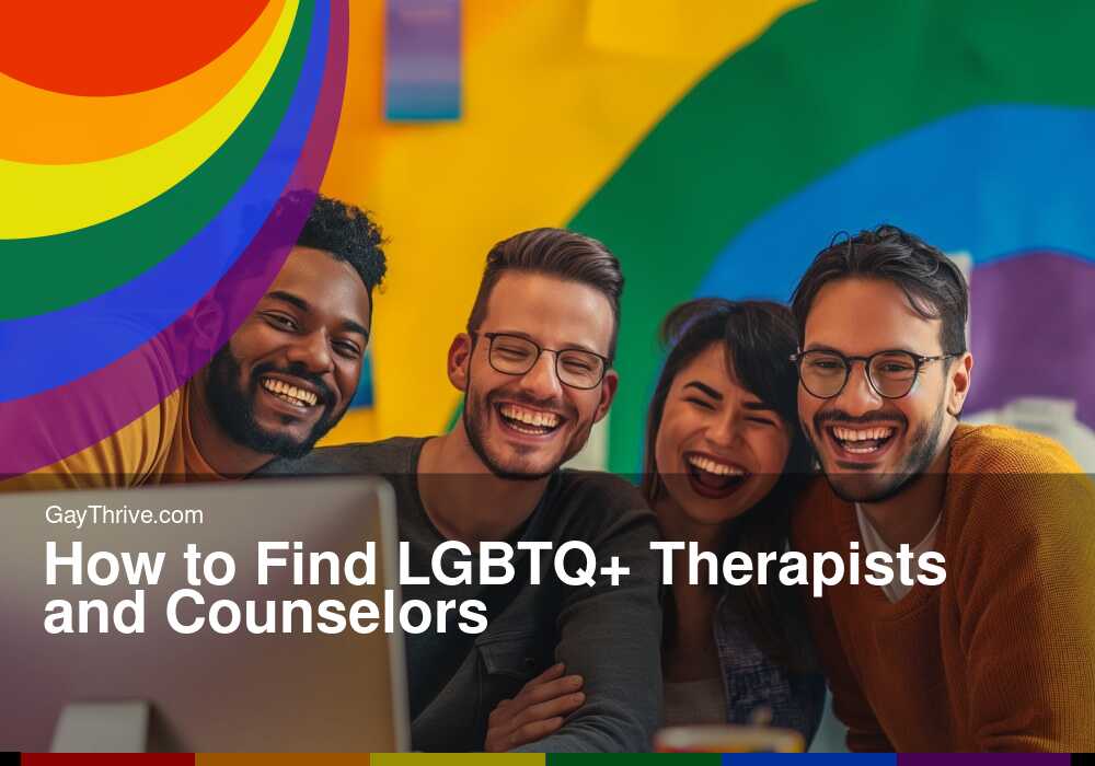 GayThrive banner for : How to Find LGBTQ+ Therapists and Counselors