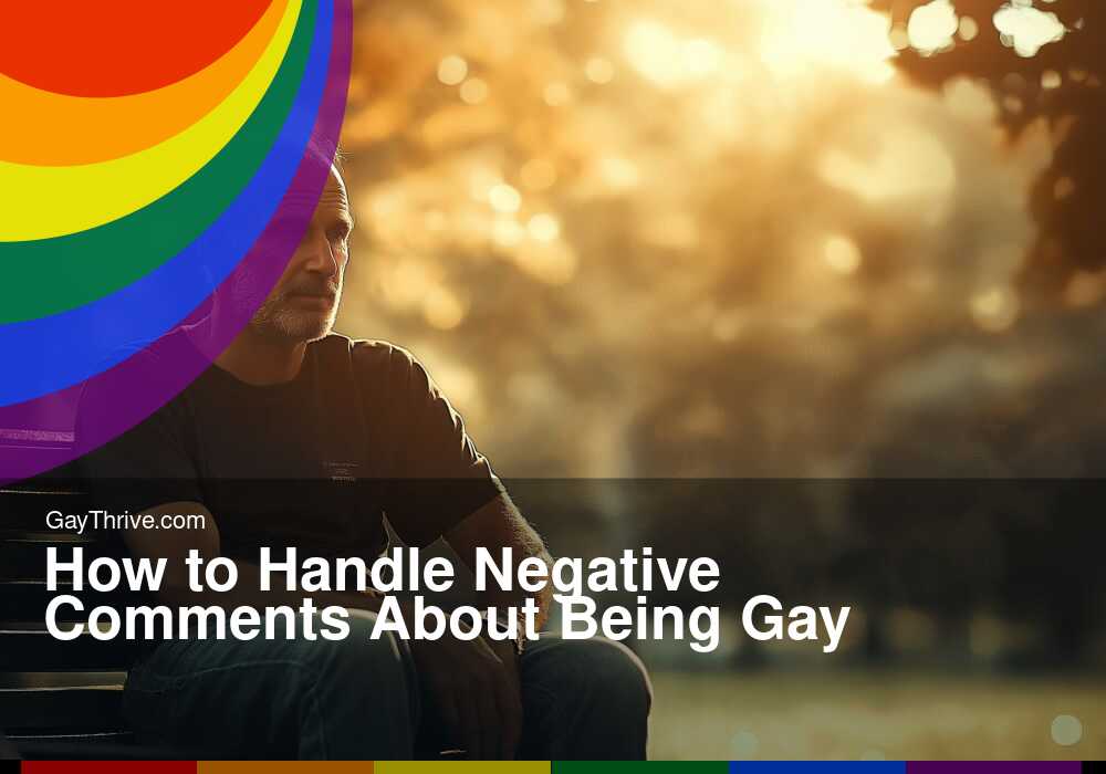 GayThrive banner for : How to Handle Negative Comments About Being Gay