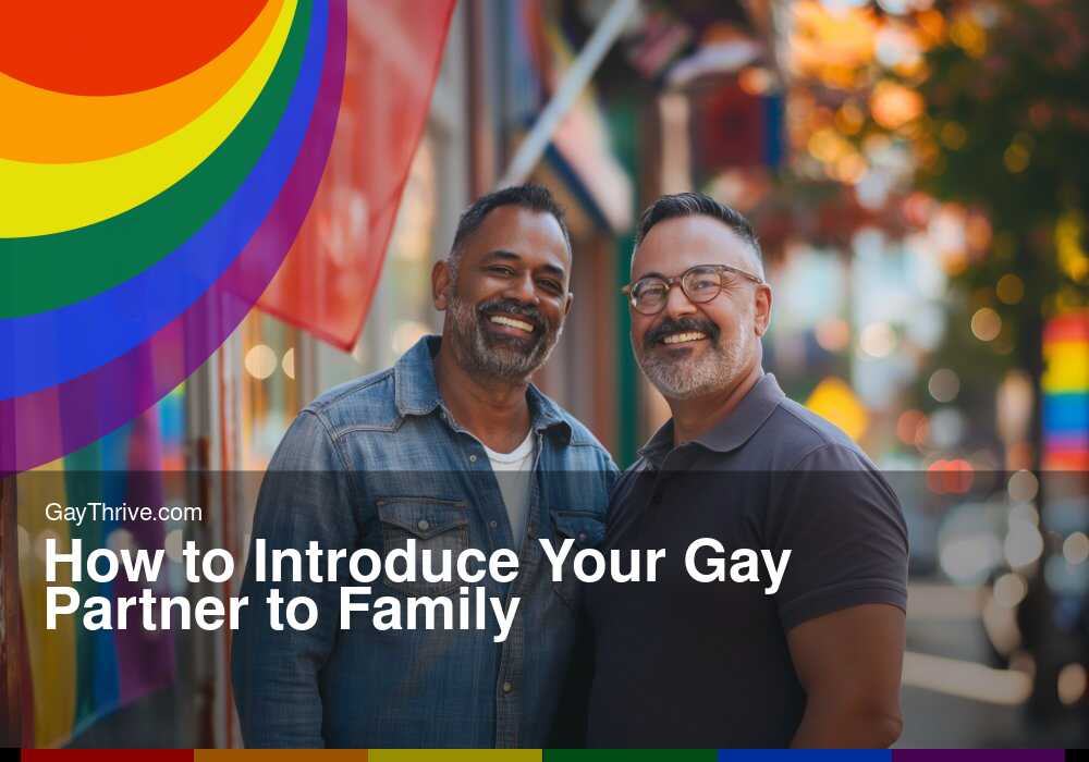 GayThrive banner for : How to Introduce Your Gay Partner to Family