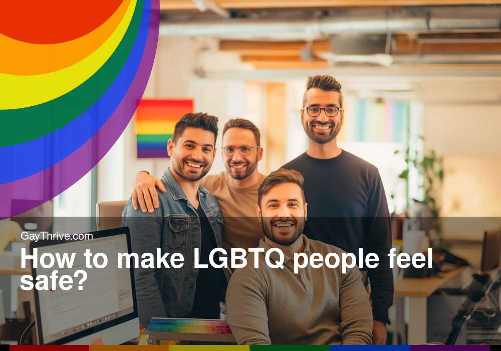 GayThrive banner for : How to make LGBTQ people feel safe?