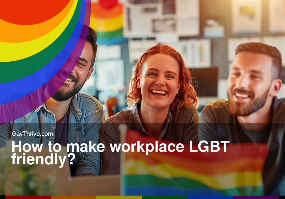 GayThrive banner for : How to make workplace LGBT friendly?