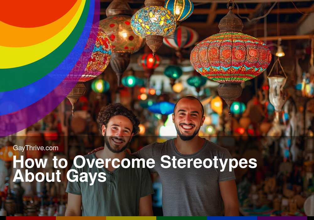 GayThrive banner for : How to Overcome Stereotypes About Gays