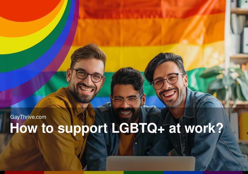 GayThrive banner for : How to support LGBTQ+ at work?