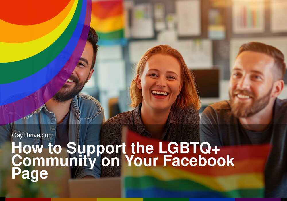 GayThrive banner for : How to Support the LGBTQ+ Community on Your Facebook Page