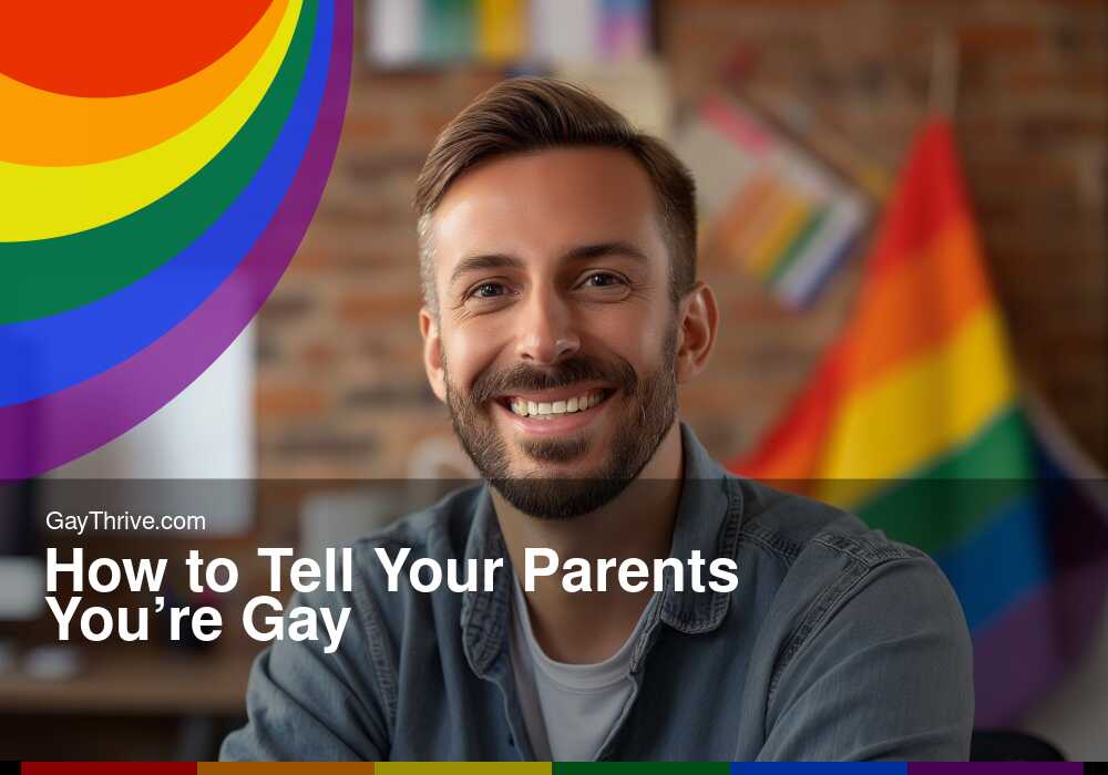 GayThrive banner for : How to Tell Your Parents You’re Gay