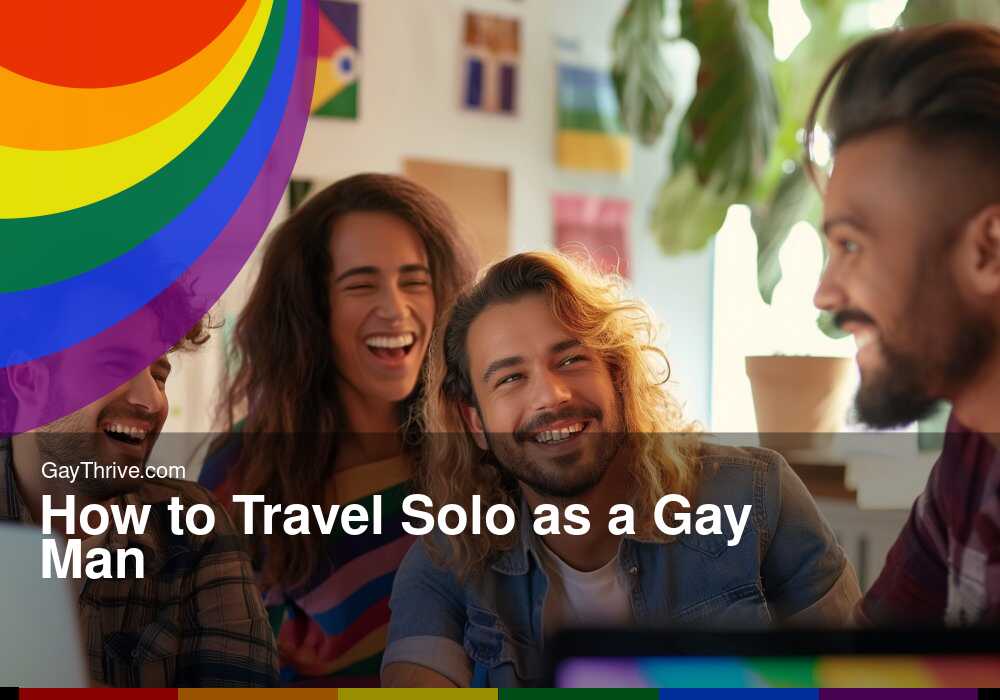 GayThrive banner for : How to Travel Solo as a Gay Man