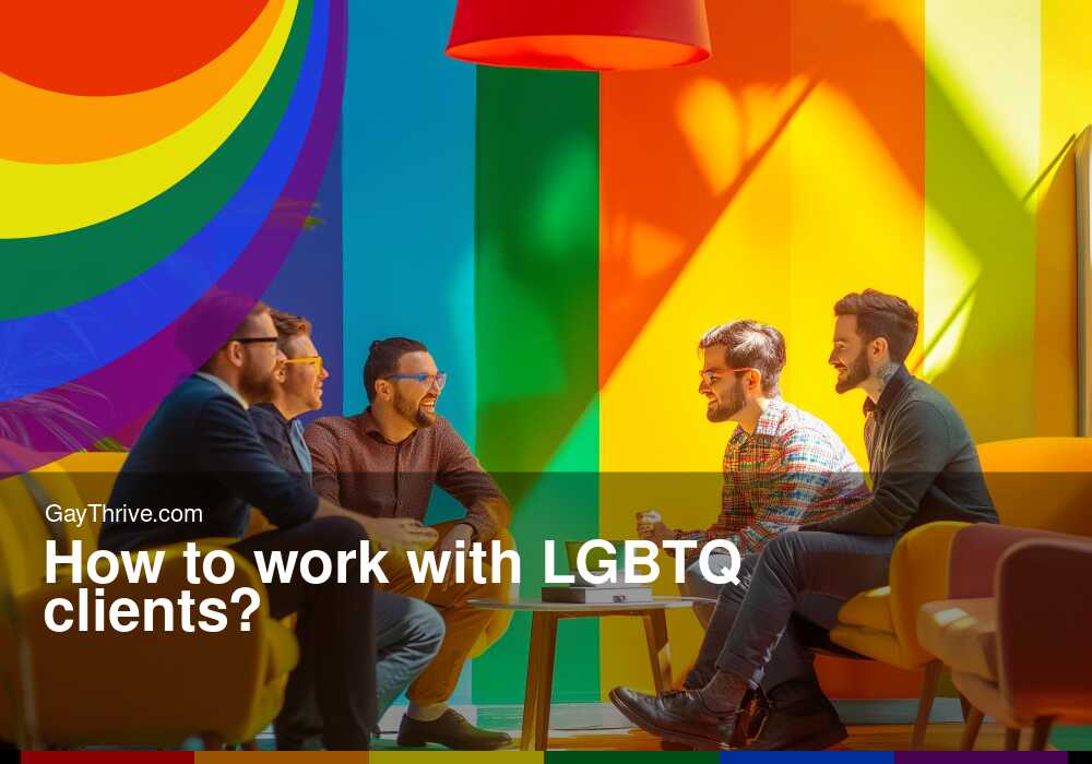 GayThrive banner for : How to work with LGBTQ clients?