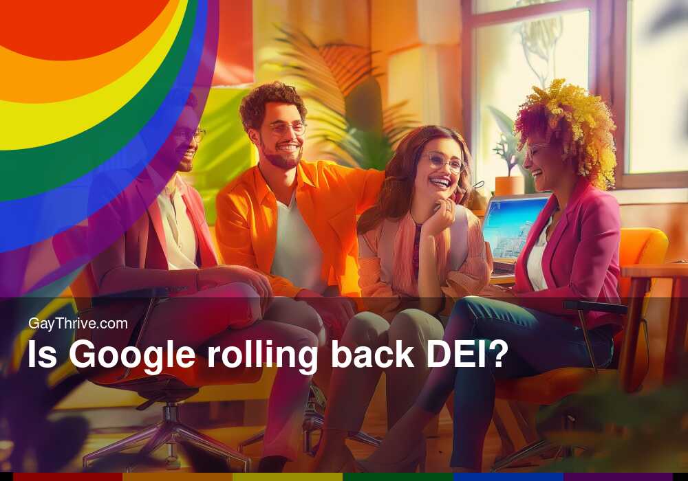 GayThrive banner for : Is Google rolling back DEI?