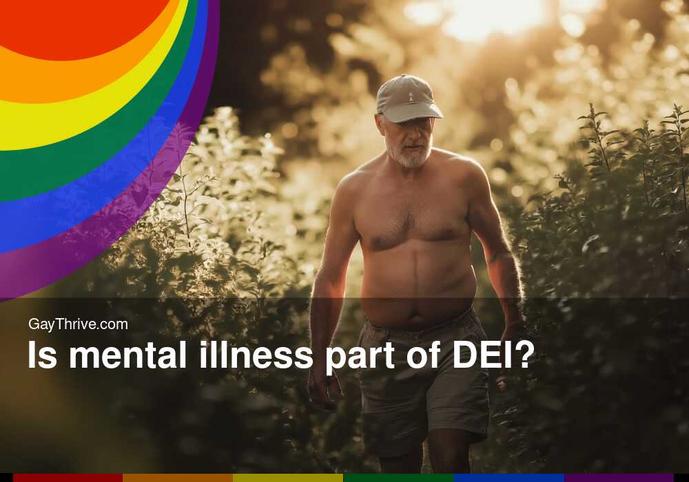 GayThrive banner for : Is mental illness part of DEI?