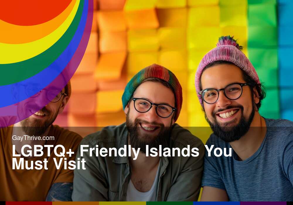 GayThrive banner for : LGBTQ+ Friendly Islands You Must Visit