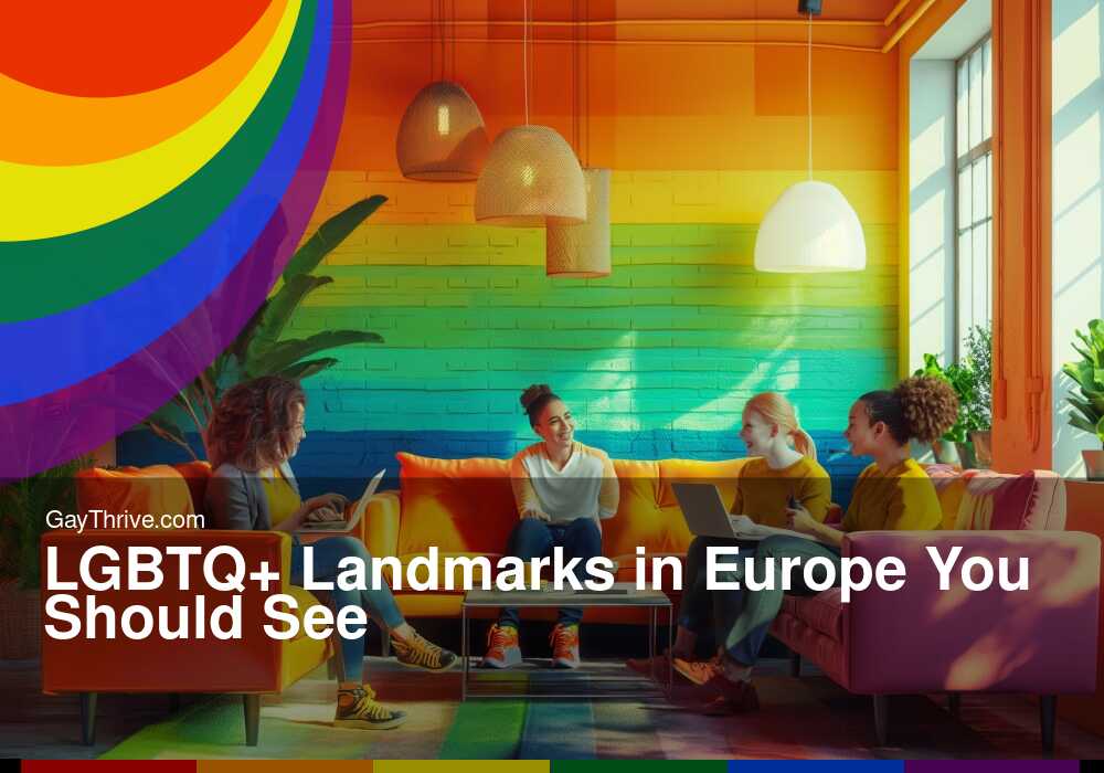 GayThrive banner for : LGBTQ+ Landmarks in Europe You Should See