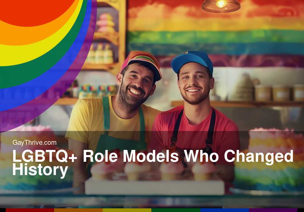 GayThrive banner for : LGBTQ+ Role Models Who Changed History