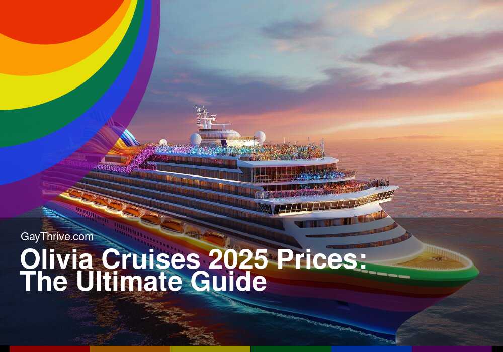 GayThrive banner for : Olivia Cruises 2025 Prices: The Ultimate Guide
