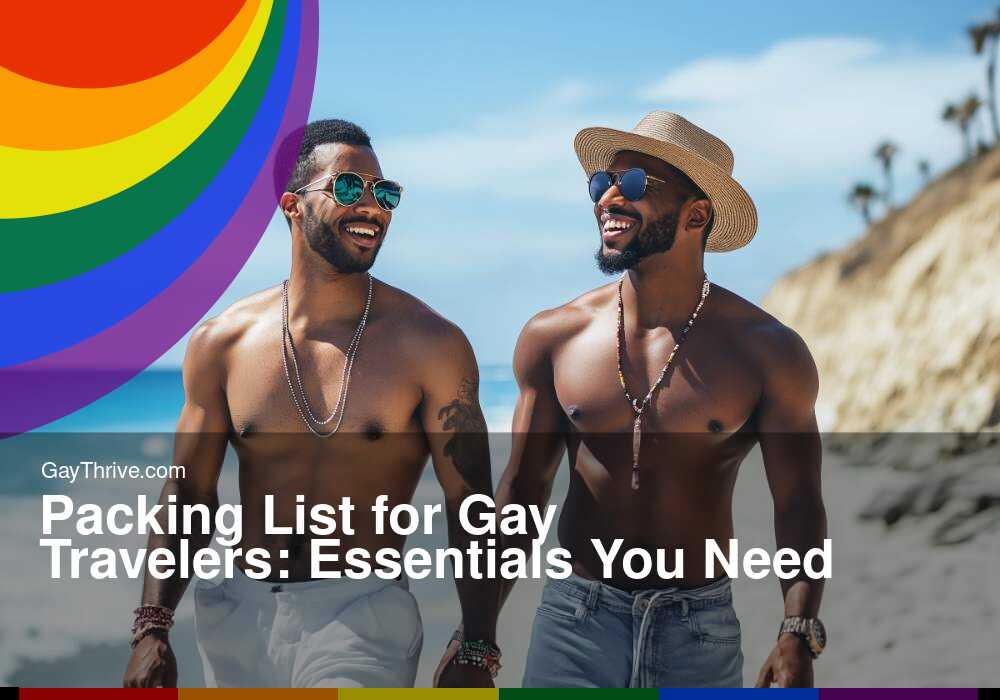 GayThrive banner for : Packing List for Gay Travelers: Essentials You Need