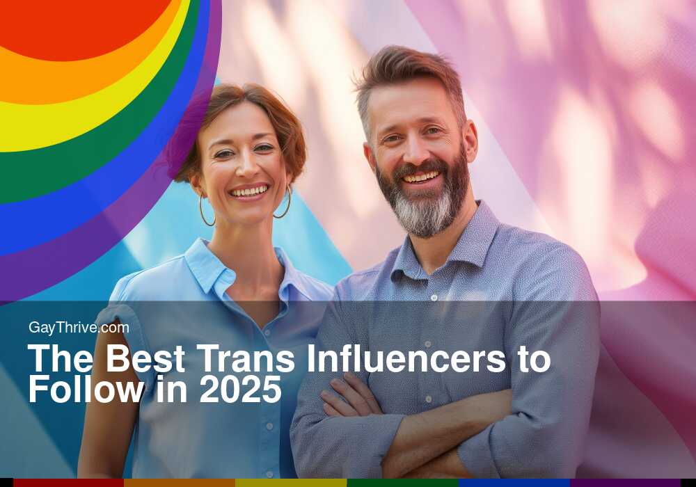 GayThrive banner for : The Best Trans Influencers to Follow in 2025