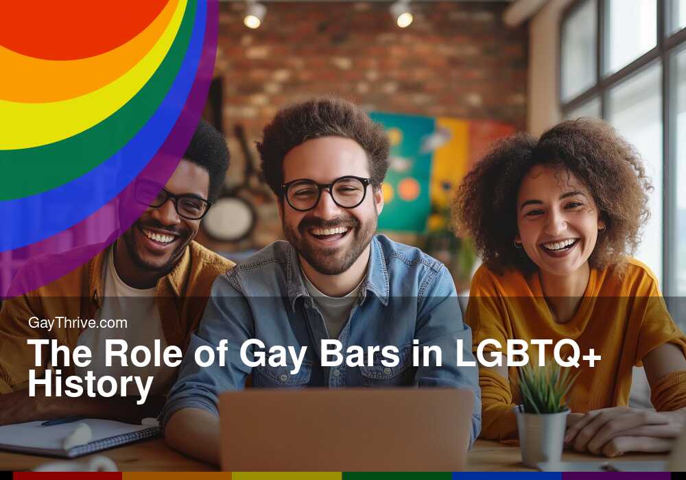 GayThrive banner for : The Role of Gay Bars in LGBTQ+ History