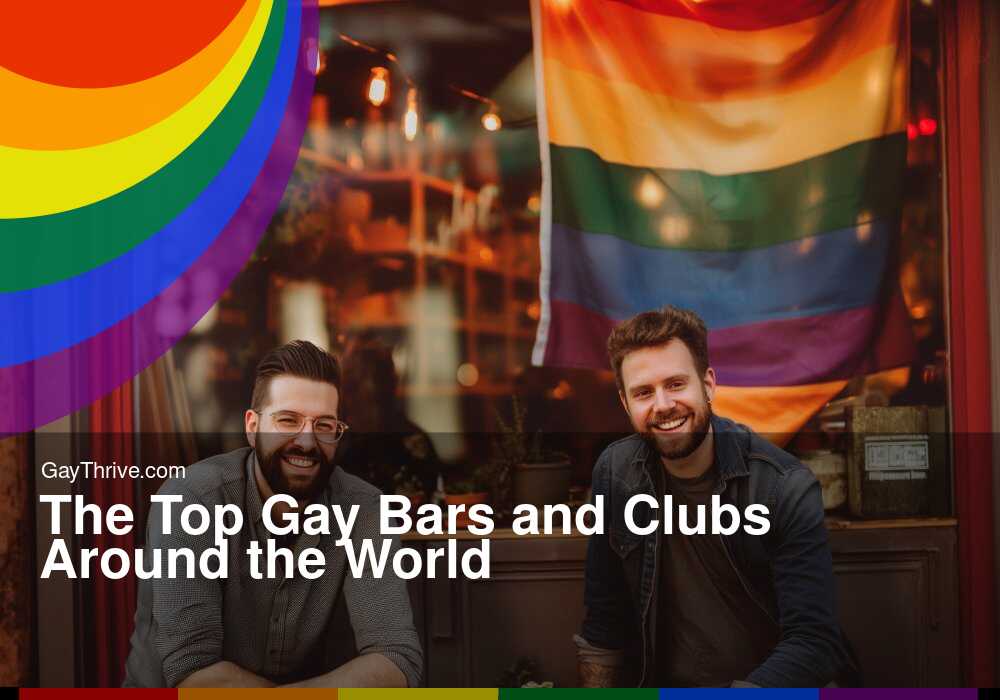 GayThrive banner for : The Top Gay Bars and Clubs Around the World