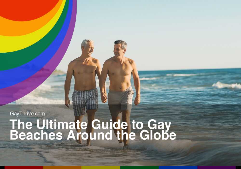 GayThrive banner for : The Ultimate Guide to Gay Beaches Around the Globe
