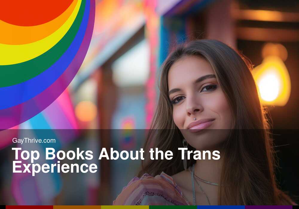 GayThrive banner for : Top Books About the Trans Experience