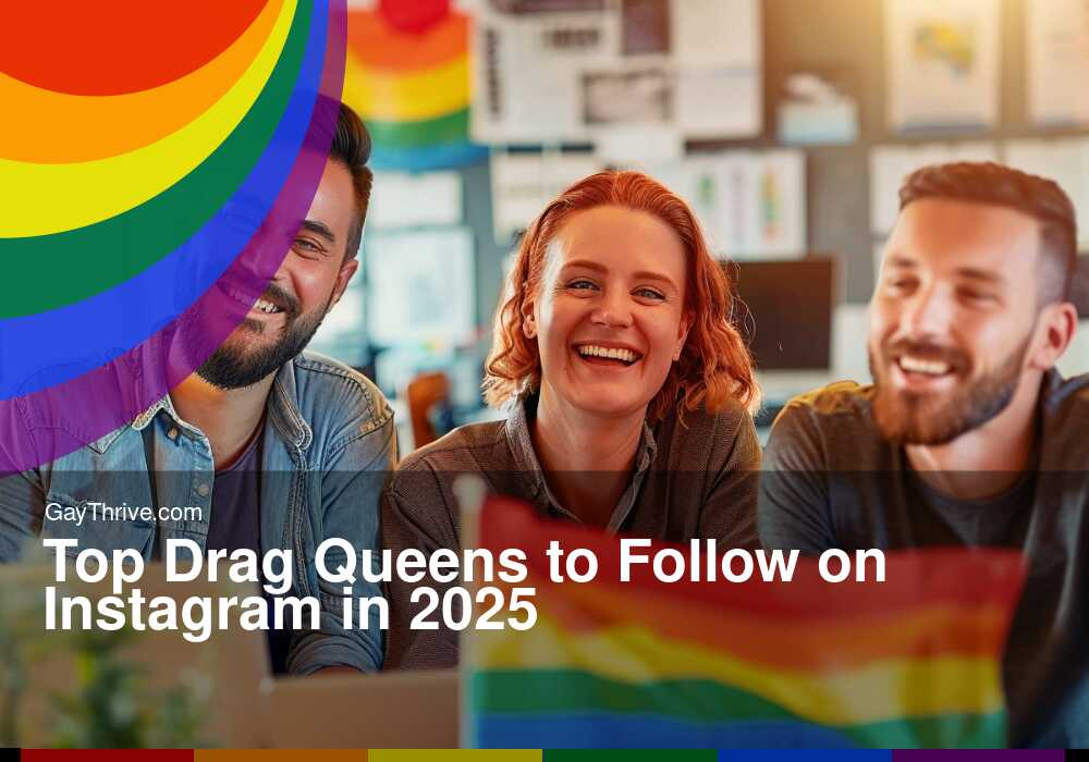 GayThrive banner for : Top Drag Queens to Follow on Instagram in 2025