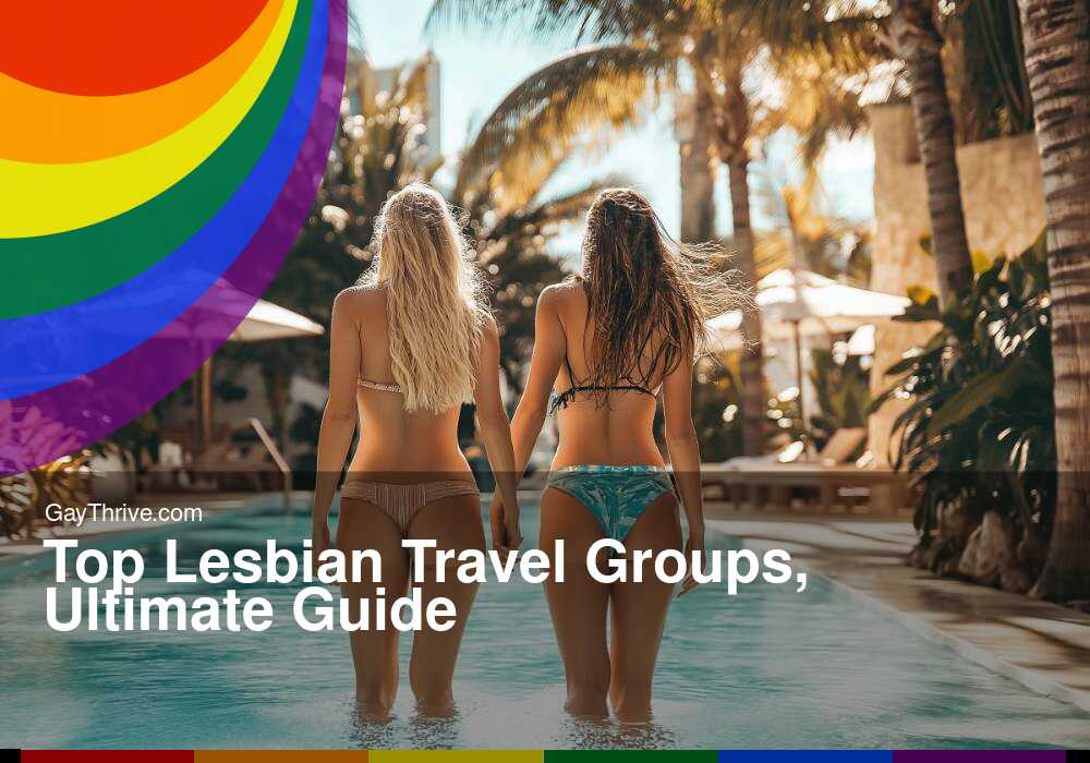 GayThrive banner for : Top Lesbian Travel Groups, Ultimate Guide