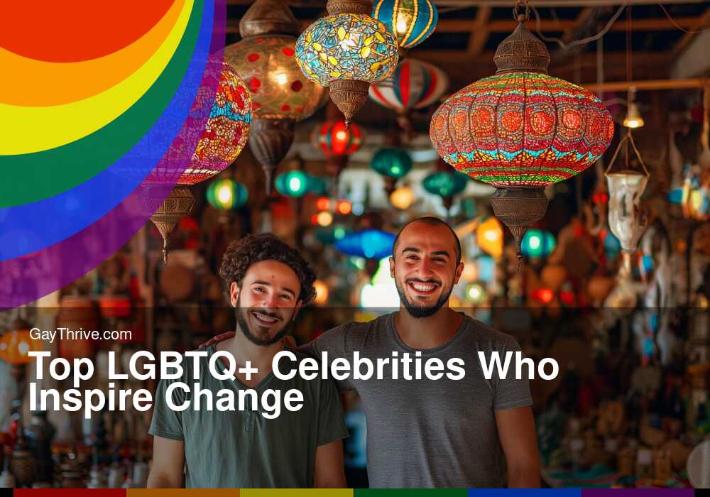 GayThrive banner for : Top LGBTQ+ Celebrities Who Inspire Change