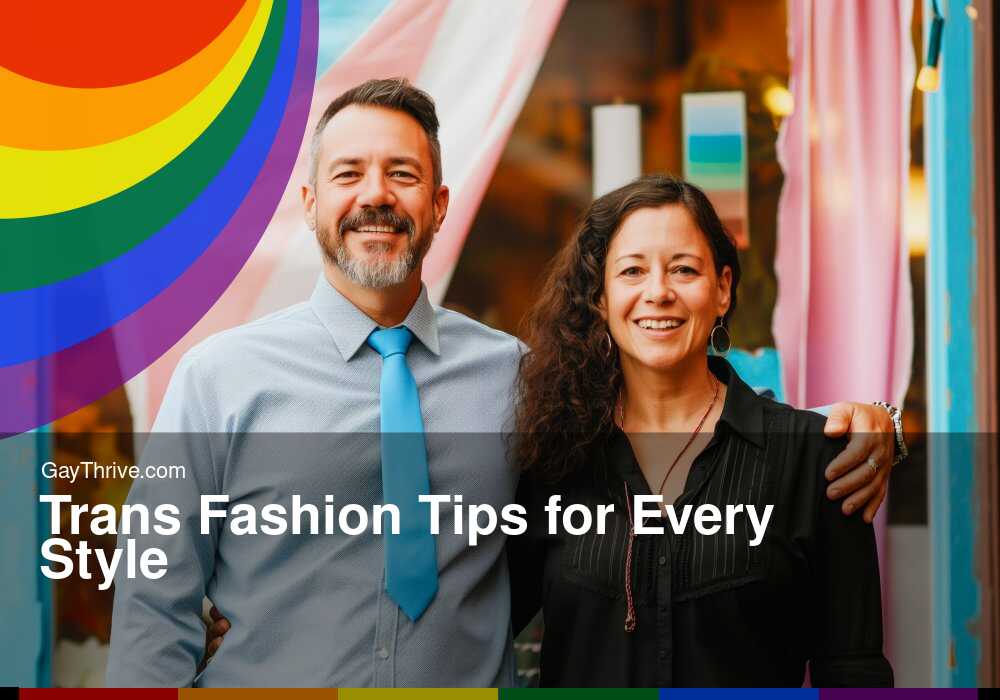 GayThrive banner for : Trans Fashion Tips for Every Style