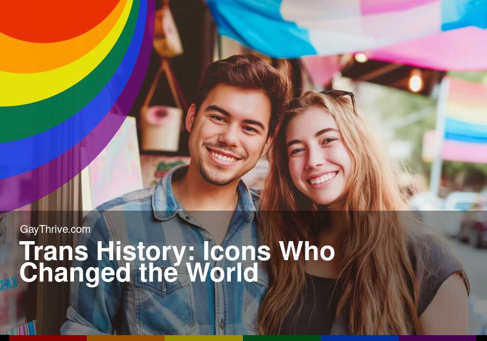 GayThrive banner for : Trans History: Icons Who Changed the World