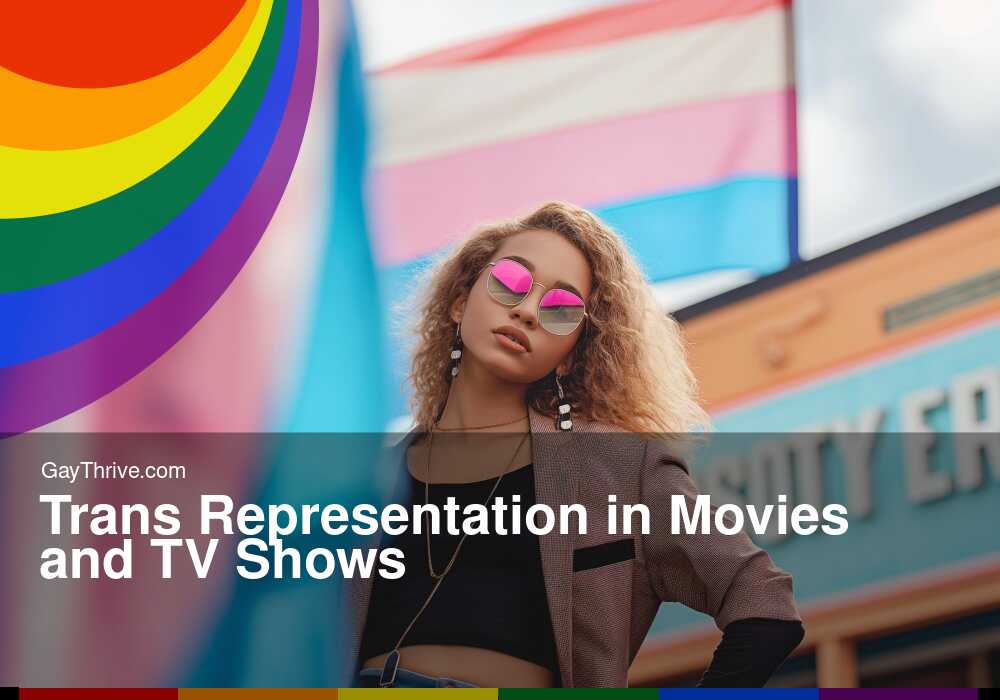 GayThrive banner for : Trans Representation in Movies and TV Shows