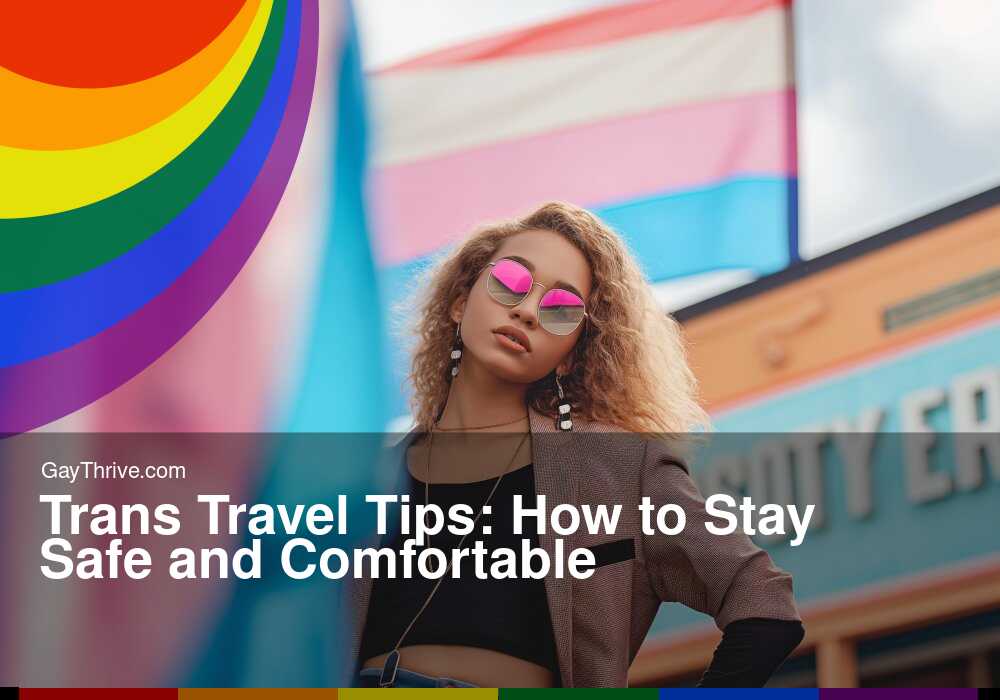 GayThrive banner for : Trans Travel Tips: How to Stay Safe and Comfortable