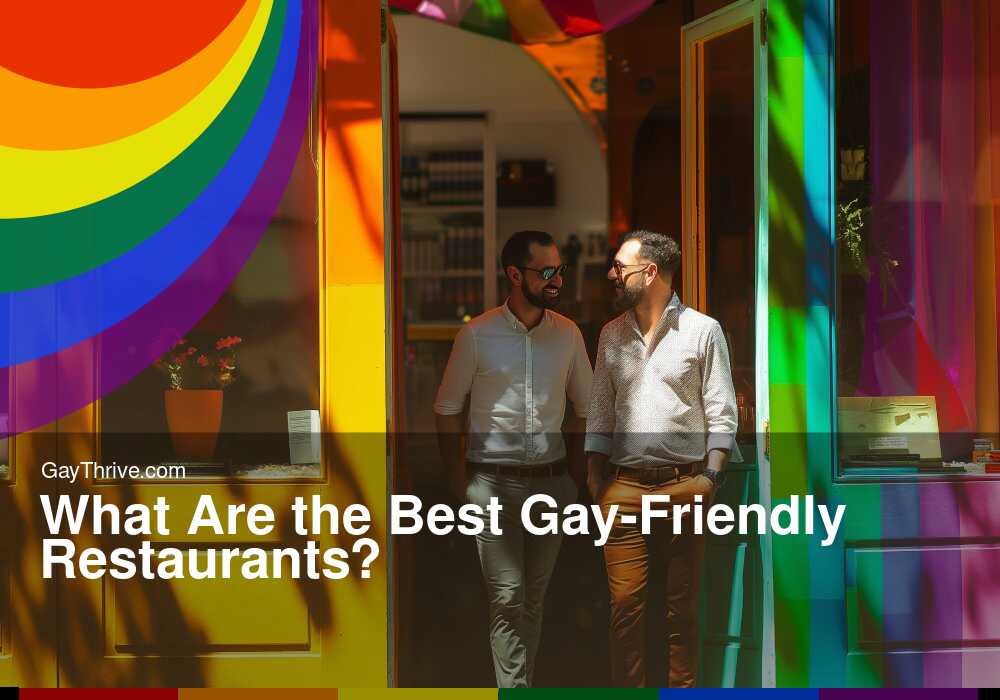 GayThrive banner for : What Are the Best Gay-Friendly Restaurants?