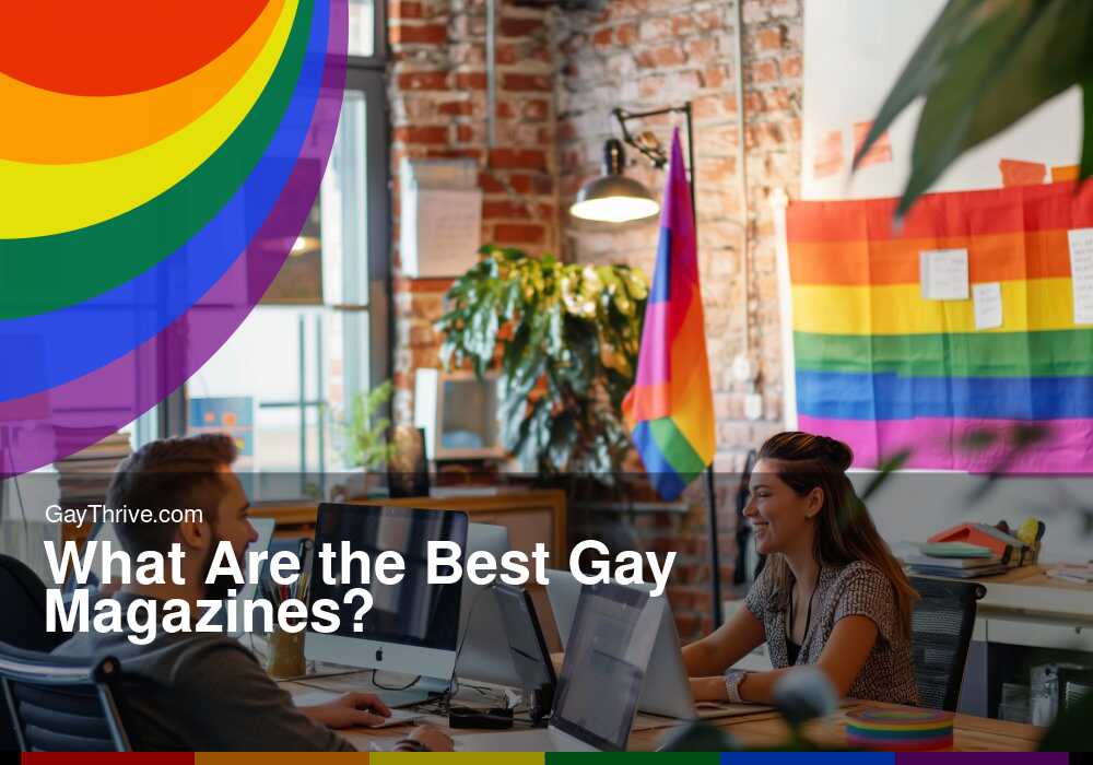 GayThrive banner for : What Are the Best Gay Magazines?