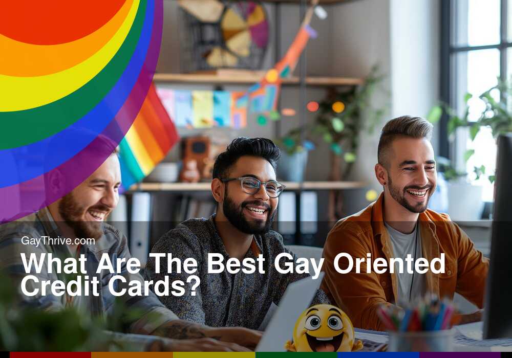GayThrive banner for : What Are The Best Gay Oriented Credit Cards?