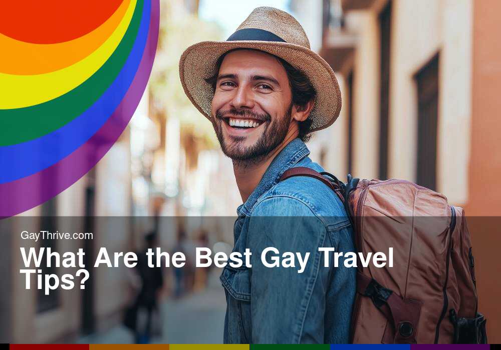 GayThrive banner for : What Are the Best Gay Travel Tips?