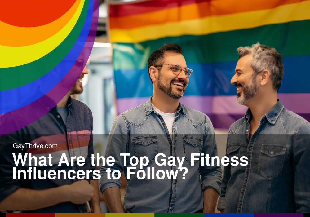 GayThrive banner for : What Are the Top Gay Fitness Influencers to Follow?