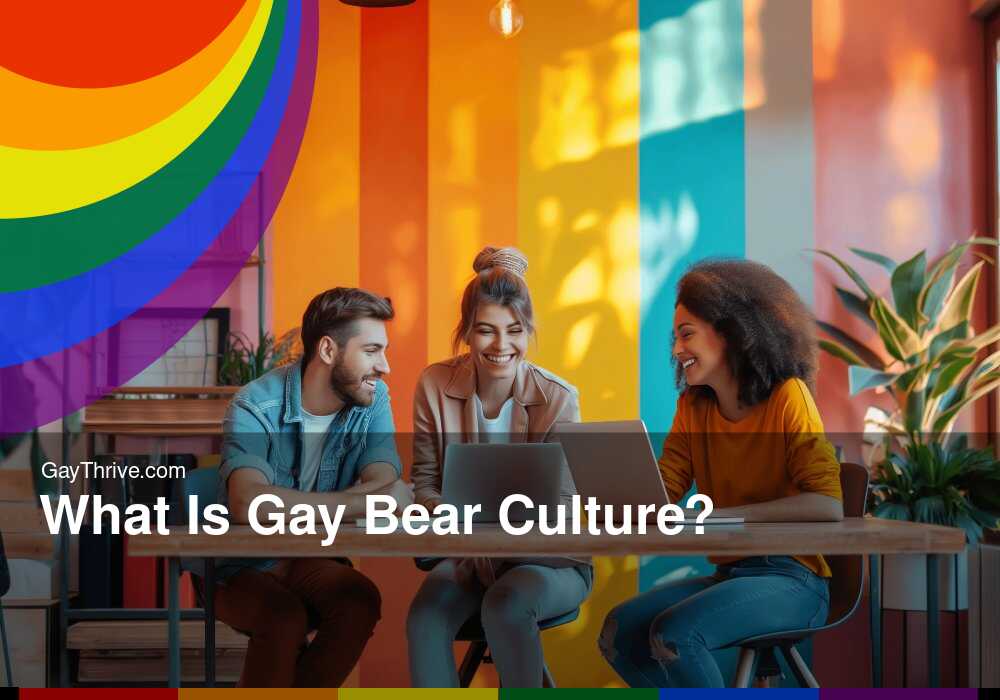 GayThrive banner for : What Is Gay Bear Culture?