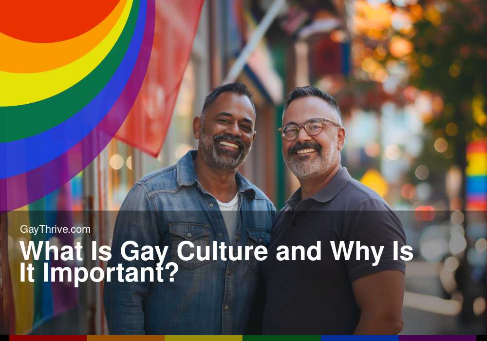 GayThrive banner for : What Is Gay Culture and Why Is It Important?