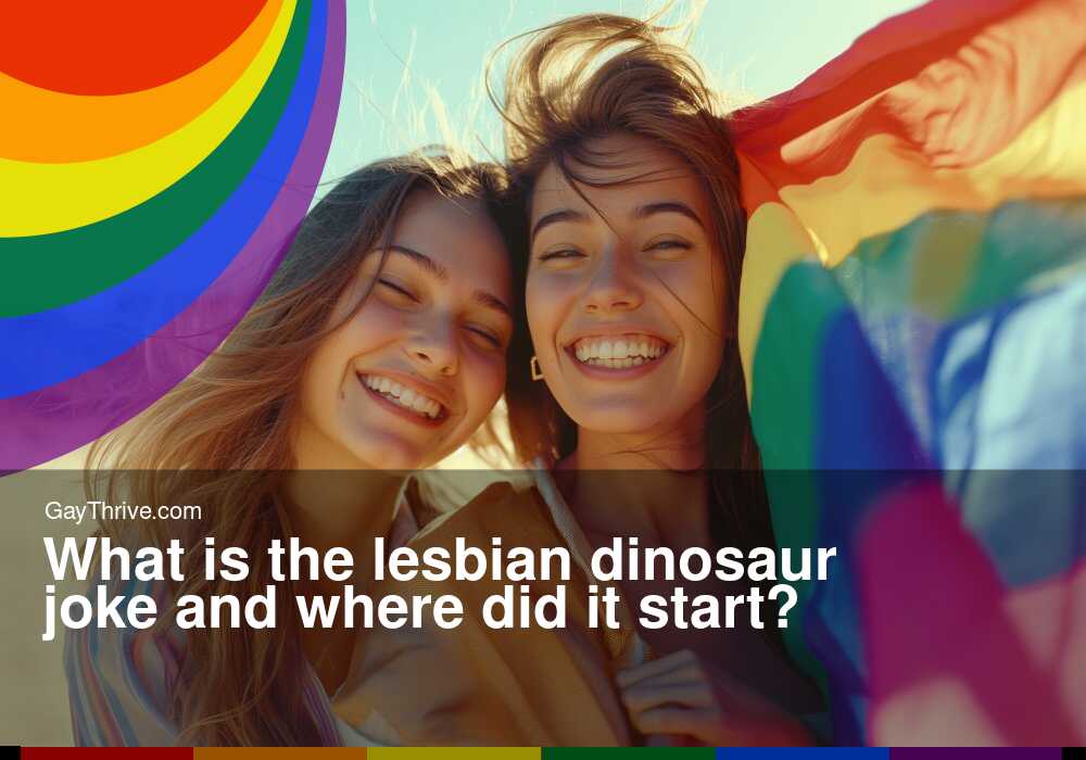 GayThrive banner for : What is the lesbian dinosaur joke and where did it start?