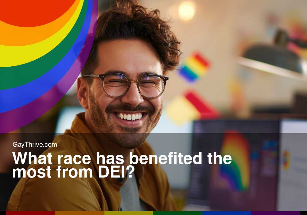 GayThrive banner for : What race has benefited the most from DEI?