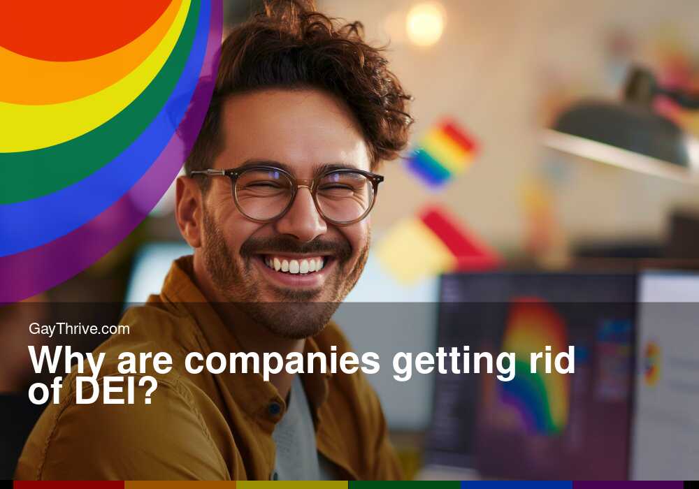 GayThrive banner for : Why are companies getting rid of DEI?